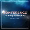 Conférence: Guérir par l’intuition - Willan Pinto