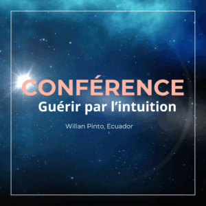 Conférence: Guérir par l’intuition - Willan Pinto
